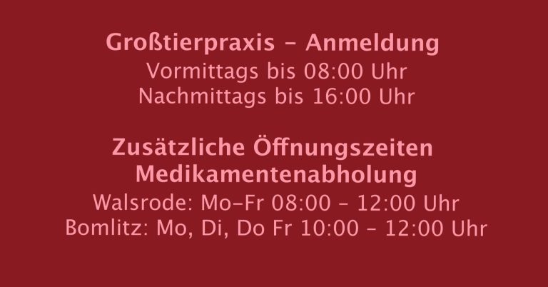 Anmeldung Großtiere und Medikamentenabholung Walsrode, Visselhövede und Bomlitz Infotext Tierärztliche Gemeinschaftspraxis Rabe Söchting